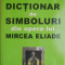 Dictionar de simboluri din opera lui Mircea Eliade &ndash; Doina Rusti
