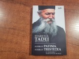 Ai biruit patima ai biruit tristetea -Staretul Tadei de la Vitovnita