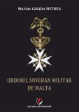 Carte Istorie Ordinul Suveran Militar de Malta Marius Catalin Mitrea Paperback Brosat Editura Universitara