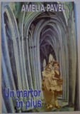 UN MARTOR IN PLUS de AMELIA PAVEL , 1997
