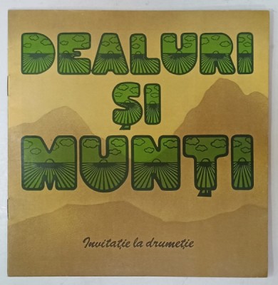 DEALURI SI MUNTI , INVITATIE LA DRUMETIE , ANII &amp;#039;80 foto