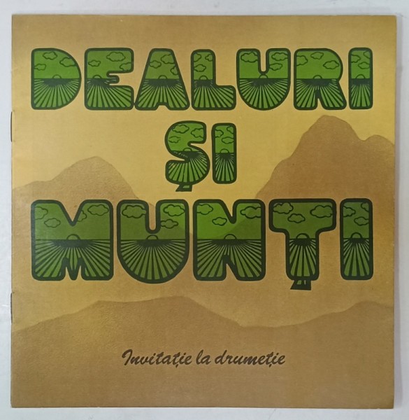 DEALURI SI MUNTI , INVITATIE LA DRUMETIE , ANII &#039;80