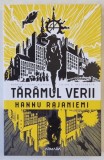 TARAMUL VERII , roman de HANNU RAJANIEMI , 2021