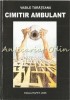 Cimitir Ambulant - Vasile Tarateanu, Rafet, 2008, Roman, Beletristica, 145 pagini, ISBN 9789737611956