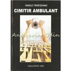 Cimitir Ambulant - Vasile Tarateanu