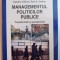 MANAGEMENTUL POLITICILOR PUBLICE , TRANSFORMARI SI PERSPECTIVE de CLAUDIU CRACIUN , PAUL E. COLLINS , 2008