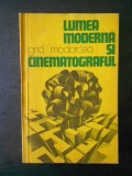 GRID MODORCEA - LUMEA MODERNA SI CINEMATOGRAFUL