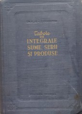Tabele De Integrale, Sume , Serii Si Produse - I. M. Rijic, I. S. Gradstein , E200