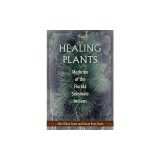 Healing Plants: Medicine of the Florida Seminole Indians