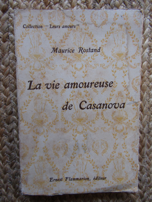 La vie amoureuse de Casanova - Maurice Rostand