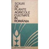 D. Torge, Gh. Perciali, Stela Popescu, V. Dumitrache, Agnia Nica, Angela Dascalu, Cecilia Elena Pop - Soiuri de plante agricole cultivate in Romania (