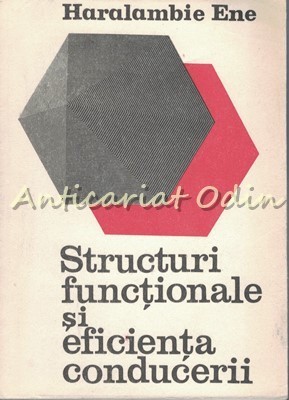 Structuri Functionale Si Eficienta Conducerii - Haralambie Ene foto