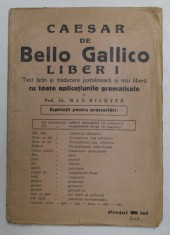 CAESAR - DE BELLO GALLICO - LIBER I - TEXT LATIN SI TRADUCERE JUXTALINEARA SI MAI LIBERA de MAX RICHTER , EDITIE DE INCEPUT DE SECOL XX foto
