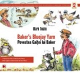 BAKER&#039;S BLUEJAY YARN / POVESTEA GAITEI LUI BAKER - Mark Twain