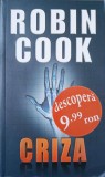 Criza - Robin Cook - Roman RAO 2011, 538 pagini