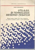 Cumpara ieftin Utilajul si Tehnologia Meseriei Tesator - Maria Benjaminof, Manual Industrie Usoara, 1995, 169 pagini
