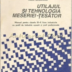 Utilajul Si Tehnologia Meseriei Tesator - Maria Benjaminof