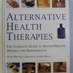 ALTERNATIVE HEALTH THERAPIES by DENISE WHICHELLO BROWN and SANDRA WHITE , 2001