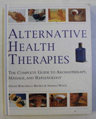 ALTERNATIVE HEALTH THERAPIES by DENISE WHICHELLO BROWN and SANDRA WHITE , 2001 foto