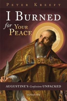 I Burned for Your Peace: Augustine&amp;#039;s Confessions Unpacked foto