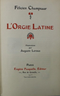 L &amp;#039;ORGIE LATINE par FELICIEN CHAMPSAUR , illustrations par AUGUSTE LEROUX , 1913 foto