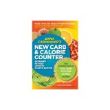Dana Carpender's New Carb &amp; Calorie Counter: Your Complete Guide to Total Carbs, Net Carbs, Calories, and More