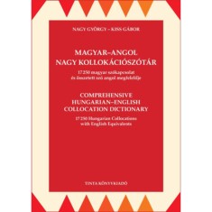 Magyar-angol nagy kollok&aacute;ci&oacute;sz&oacute;t&aacute;r - 17250 magyar sz&oacute;kapcsolat &eacute;s &ouml;sszetett sz&oacute; angol megfelelője - Nagy Gy&ouml;rgy