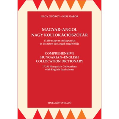 Magyar-angol nagy kollok&amp;aacute;ci&amp;oacute;sz&amp;oacute;t&amp;aacute;r - 17250 magyar sz&amp;oacute;kapcsolat &amp;eacute;s &amp;ouml;sszetett sz&amp;oacute; angol megfelelője - Nagy Gy&amp;ouml;rgy foto