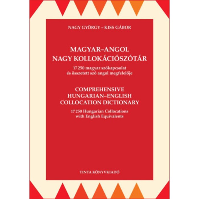 Magyar-angol nagy kollok&aacute;ci&oacute;sz&oacute;t&aacute;r - 17250 magyar sz&oacute;kapcsolat &eacute;s &ouml;sszetett sz&oacute; angol megfelelője - Nagy Gy&ouml;rgy