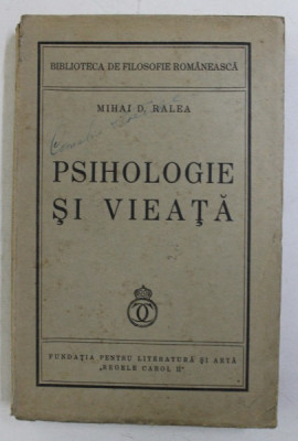 PSIHOLOGIE SI VIEATA de MIHAI D. RALEA , 1938 *MINIMA UZURA A COTORULUI foto