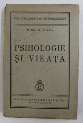 PSIHOLOGIE SI VIEATA de MIHAI D. RALEA , 1938 *PREZINTA SUBLINIERI foto