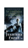 La jumătatea drumului spre morm&acirc;nt (Vol. 1) - Paperback - Jeaniene Frost - Leda
