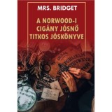 A Norwood-i cig&aacute;ny j&oacute;snő titkos j&oacute;sk&ouml;nyve - Mrs. Bridget