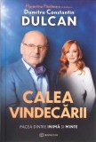 CALEA VINDECARII. PACEA DINTRE INIMA SI MINTE-FLORENTINA FANTANARU IN DIALOG CU DUMITRU CONSTANTIN DULCAN-266335