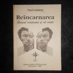 Paul Liekens - Reincarnarea. Sensul existentei si al vietii