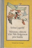 SELMA LAGERLOF - MINUNATA CALATORIE A LUI NILS HOLGERSSON PRIN SUEDIA