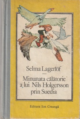 SELMA LAGERLOF - MINUNATA CALATORIE A LUI NILS HOLGERSSON PRIN SUEDIA foto