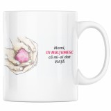 Cana alba personalizata &quot;Mami, iti multumesc ca mi-ai dat viata&quot;, INOVATIX&reg;. 330ml, Oem