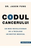 Cumpara ieftin Codul cancerului. Un mod revolutionar de a intelege un mister medical - Jason Fung