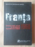 Ovidiu Bozgan (ed.) - Franța 1968. Istoria unei crize &icirc;n documente diplomatice rom&acirc;ne