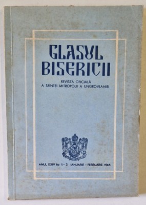 GLASUL BISERICII , REVISTA OFICIALA A SFINTEI MITROPOLII A UNGROVLAHIEI , NR. 1-2 , 1965 foto