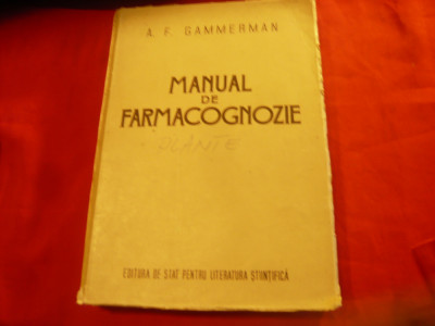 A.F.Gammerman - Manual de Farmacognozie 1952 Ed.Stat , 456 pag foto