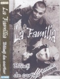 Caseta audio: La Familia - Băieți de cartier ( originala - vezi descriere )