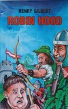 ROBIN HOOD-HENRY GILBERT