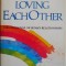 Loving Each Other. The Challange of Human Relationships &ndash; Leo Buscaglia