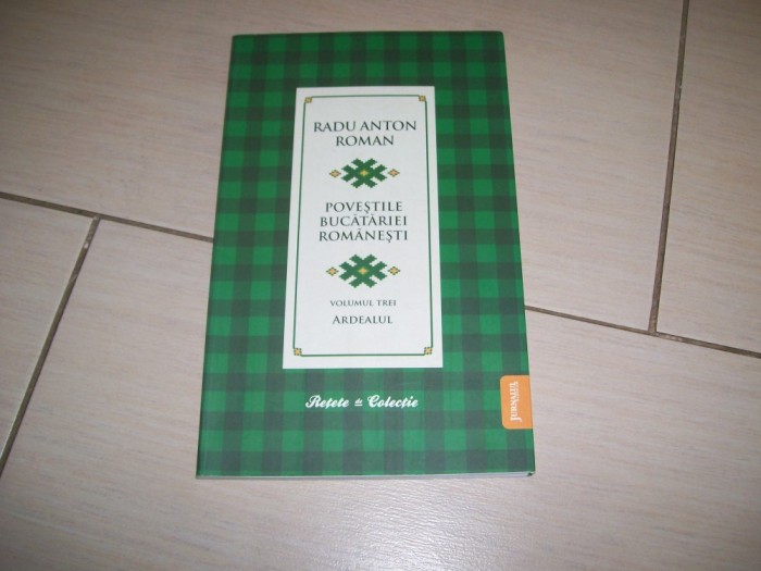 POVESTEA BUCATARIEI ROMANESTI RADU ANTON ROMAN POVESTEA BUCATARIEI ROMANESTI RADU ANTON ROMAN