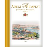 A r&eacute;gi Budapest - J&oacute;kai M&oacute;r &eacute;s R&aacute;kosi Jenő toll&aacute;b&oacute;l - Kisb&aacute;n Gyula