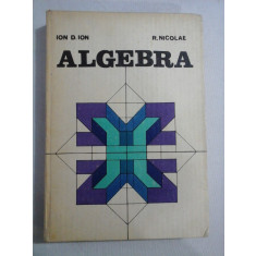 ALGEBRA - Ion D. ION * Nicolae RADU