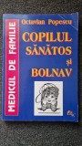 COPILUL SANATOS SI BOLNAV - Octavian Popescu