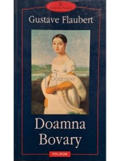 Gustave Flaubert - Doamna Bovary (Editia: 2000) foto